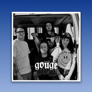 GOUGE AWAY