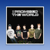 I PROMISED THE WORLD
