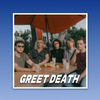 GREET DEATH