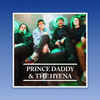 PRINCE DADDY & THE HYENA