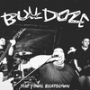 Bulldoze  "The Final Beatdown" CD