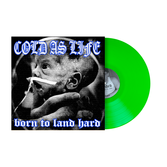 Cold As Life "Born To Land" LP
