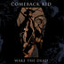 Comeback Kid "Wake The Dead" LP