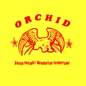 Orchid "Dance Tonight! Revolution Tomorrow!" LP