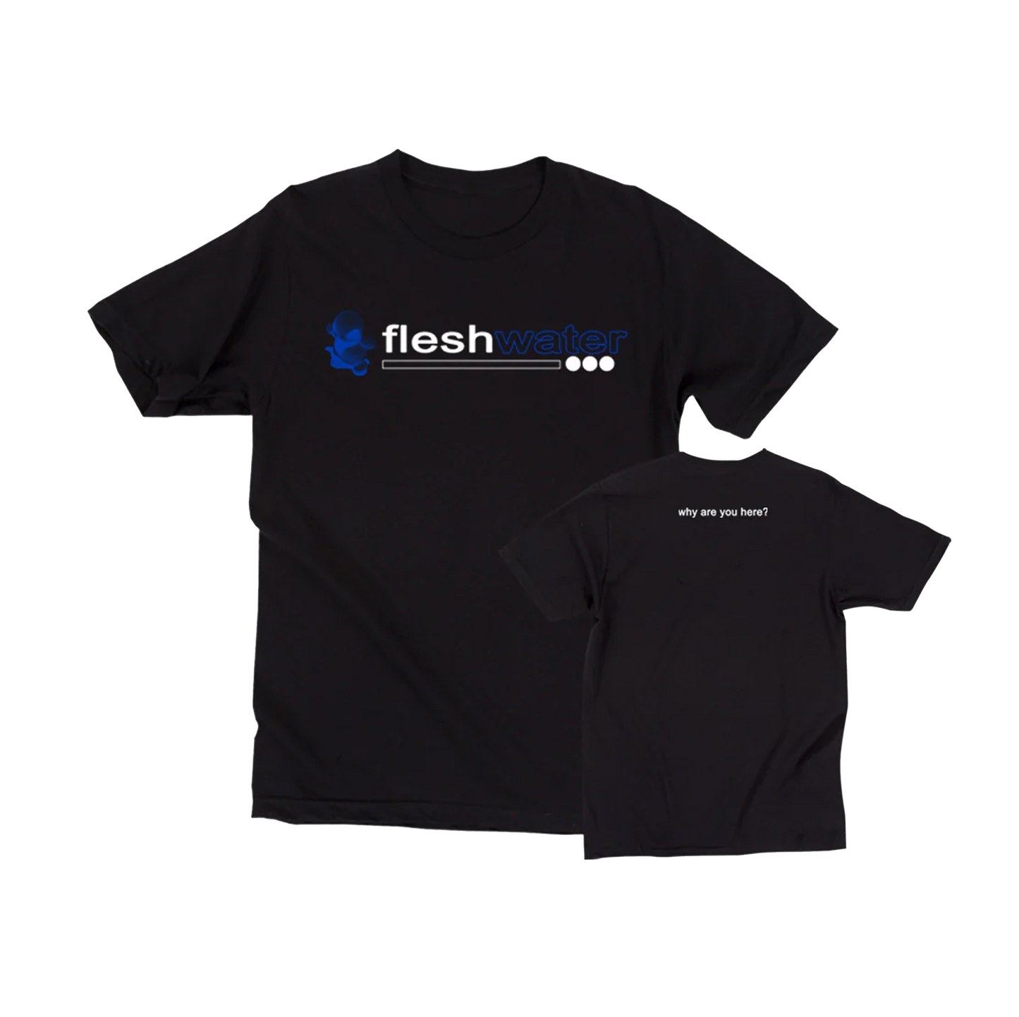 Fleshwater "Why Are You Here?" T-Shirt