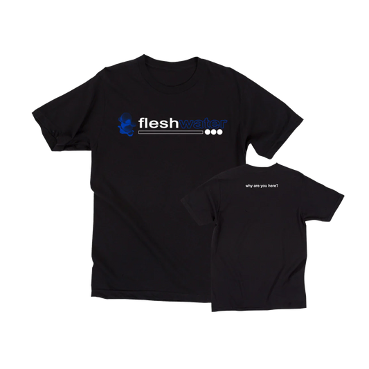 Fleshwater "Why Are You Here?" T-Shirt