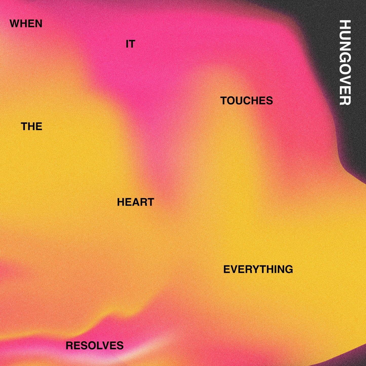 HUNGOVER "When It Touches The Heart, Everything Resolves" LP