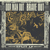 Odd Man Out & Brave Out "Split" 12" EP