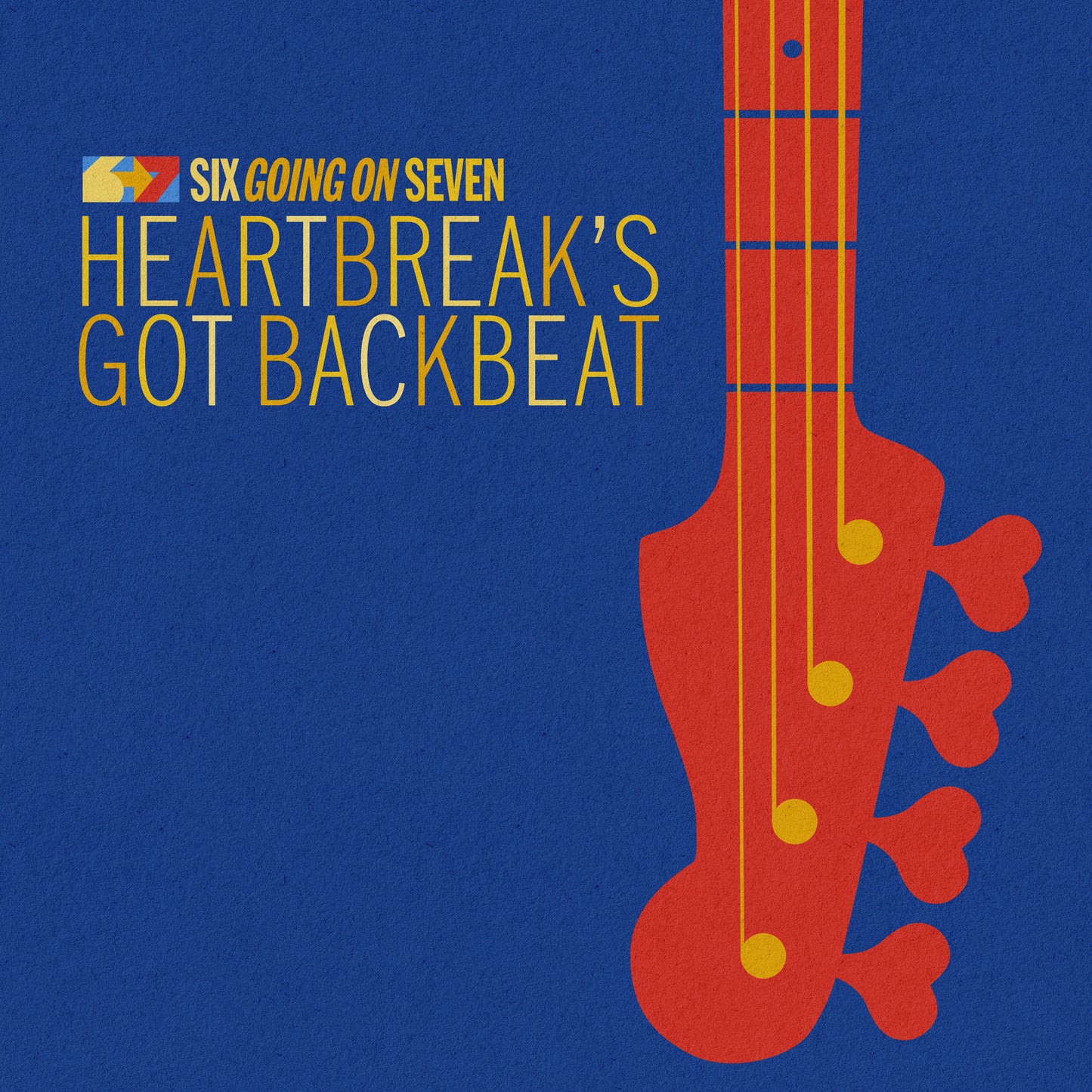 Six Going On Seven "Heartbreak’s Got Backbeat" LP