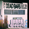 Dead Bars "All Dead Bars Go To Heaven" LP