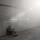 Love Letter "Everyone Wants Something Beautiful" LP