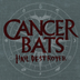 Cancer Bats 'Hail Destroyer' LP