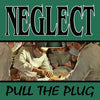 Neglect 'Pull The Plug' 12" EP