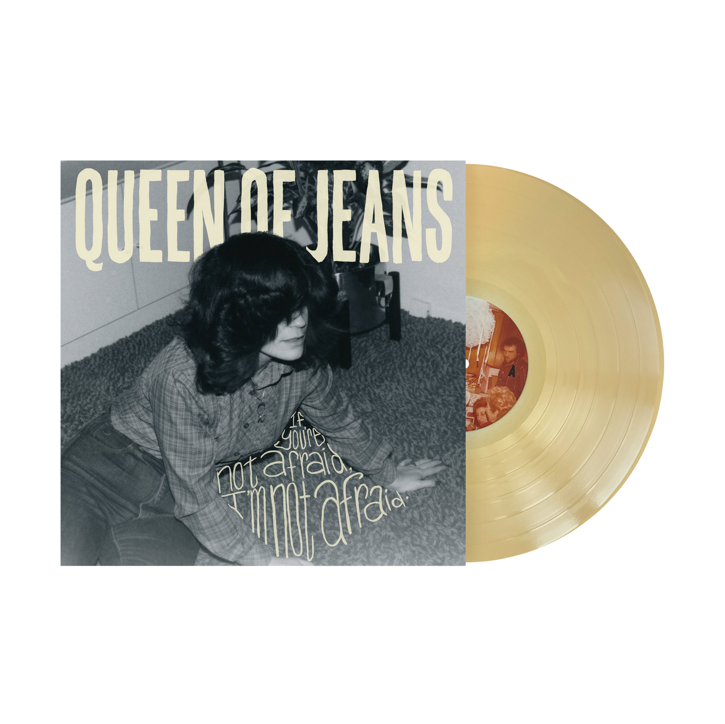 Queen of Jeans "If you're not afraid, I'm not afraid" LP