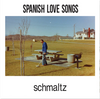 Spanish Love Songs "Schmaltz" LP