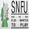 S.N.F.U. "...And No One Else Wanted To Play: 40th Anniversary Edition" LP