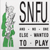 S.N.F.U. "...And No One Else Wanted To Play: 40th Anniversary Edition" LP
