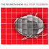 The Reunion Show 'Kill Your Television' LP