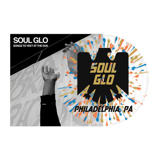 Soul Glo "Songs To Yeet At The Sun"