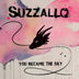 Suzzallo 'You Became The Sky' LP
