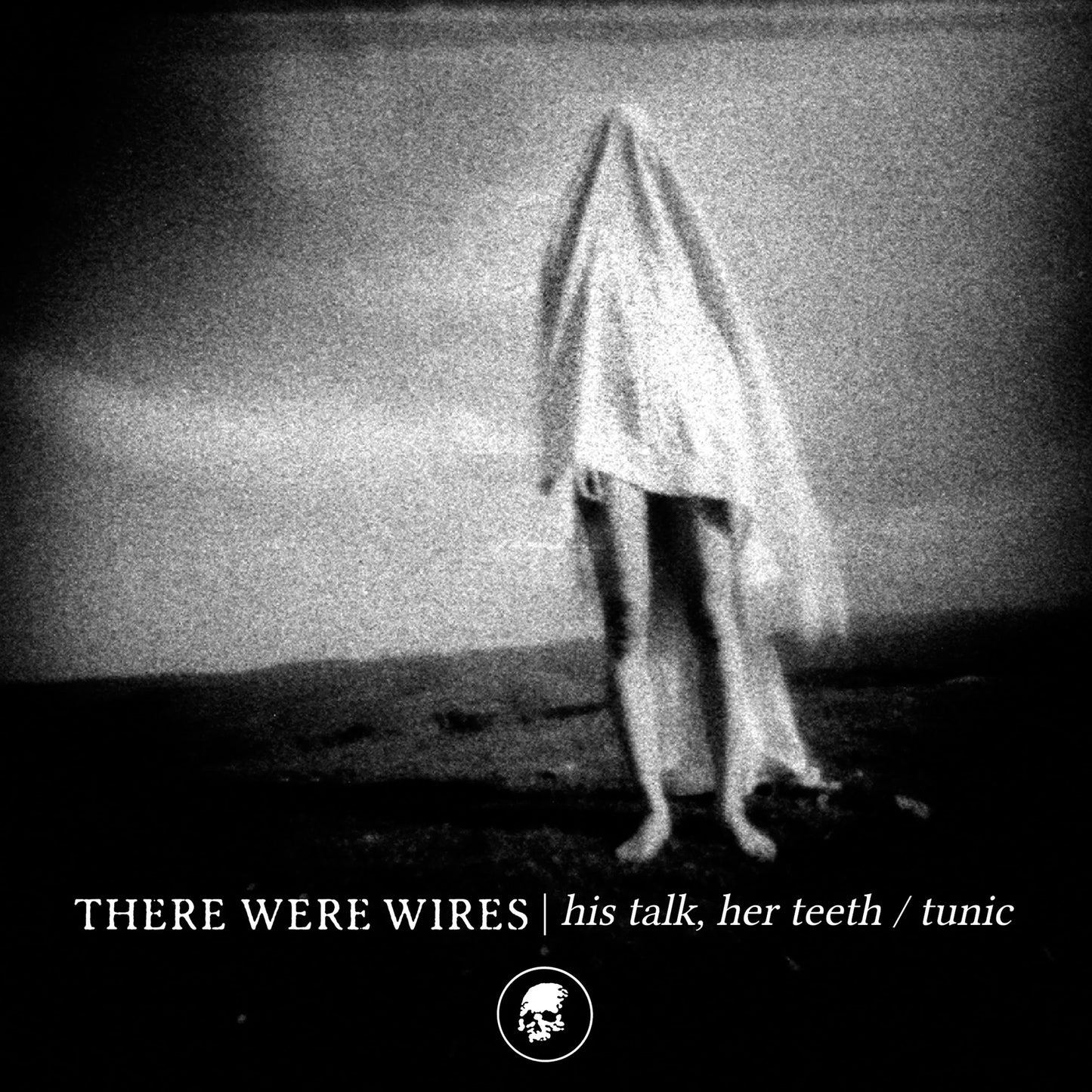 There Were Wires “His Talk, Her Teeth”  7"