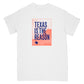 Texas Is The Reason "Logo (White)" T-Shirt