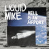 Liquid Mike "Hell Is An Airport" LP