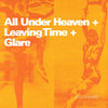 All Under Heaven + Leaving Time + Glare "Split"  7"