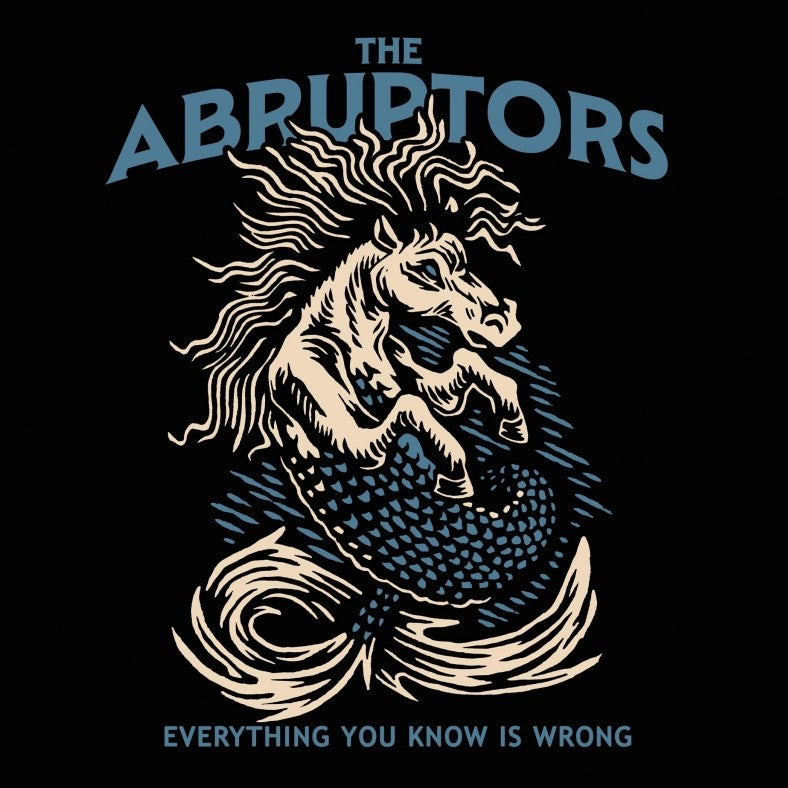 The Abruptors "Everything You Know Is Wrong" LP