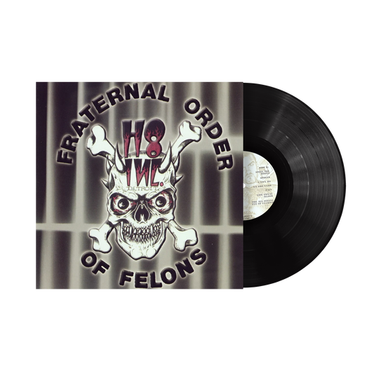 H8 Incorporated "Fraternal Order Of Felons" LP