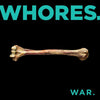 WHORES "WAR" LP