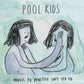 Pool Kids "Music To Practice Safe Sex To" LP