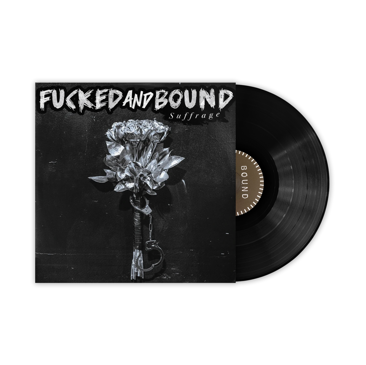 Fucked & Bound (Filth Is Eternal)  "Suffrage" LP