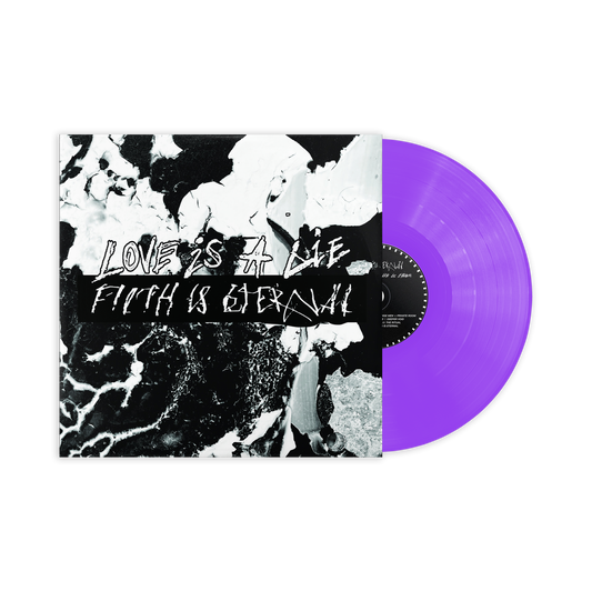 Filth Is Eternal  "Love Is A Lie" LP