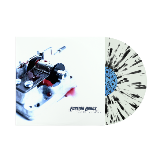 Foreign Hands  "Bleed The Dream" LP